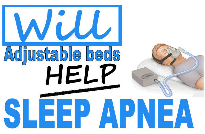 will adjustable beds help with sleep apnea