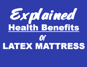health benefits of latex mattress