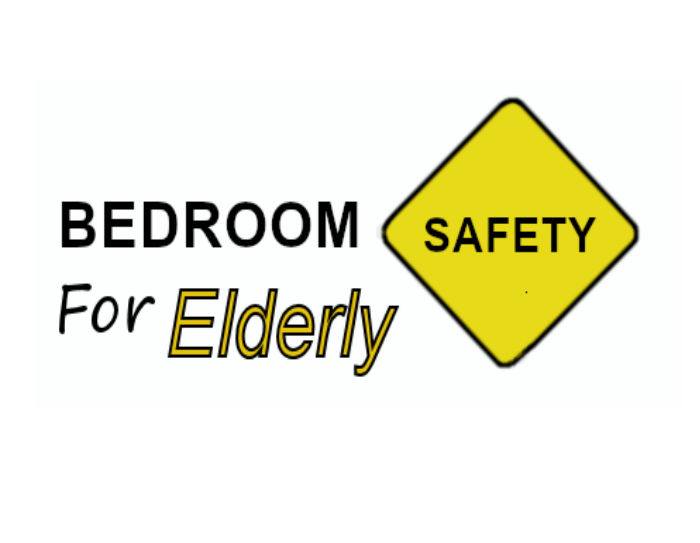 bedroom safety for elderly-safety is important