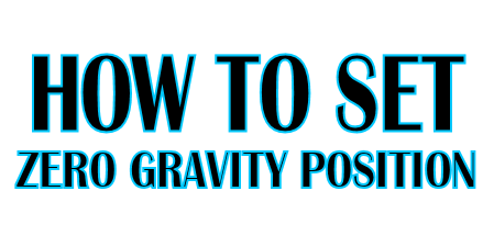 How to set and adjustable bed to zero gravity