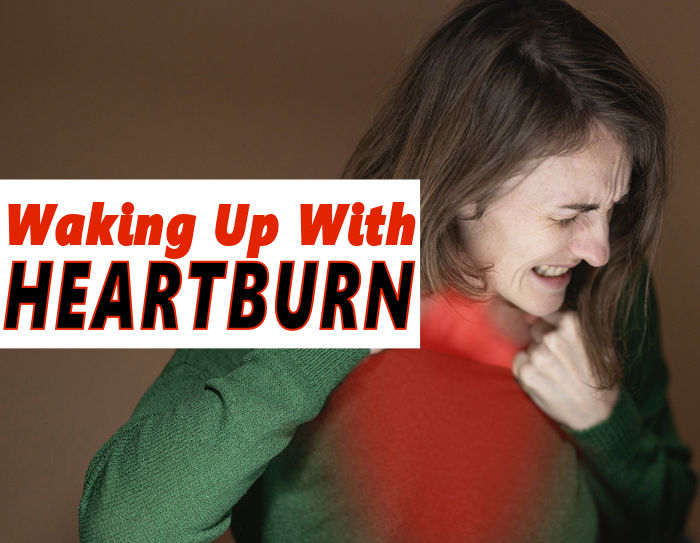 Waking Up With Heartburn Causes Stats Get Relief Solutions