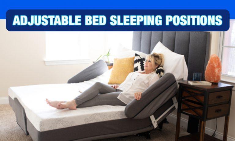 Adjustable Bed Sleeping Positions-Which Positions Is Best