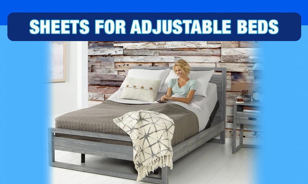 For Adjustable Beds Best Non Split Sheets, What Kind Of Sheets Go On An Adjustable Bed