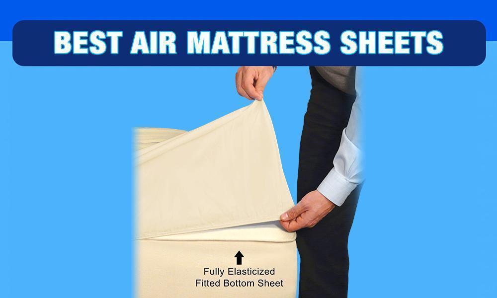Air Mattress Sheet Guide: (Best Sizes & Styles to Fit an Air Mattress)