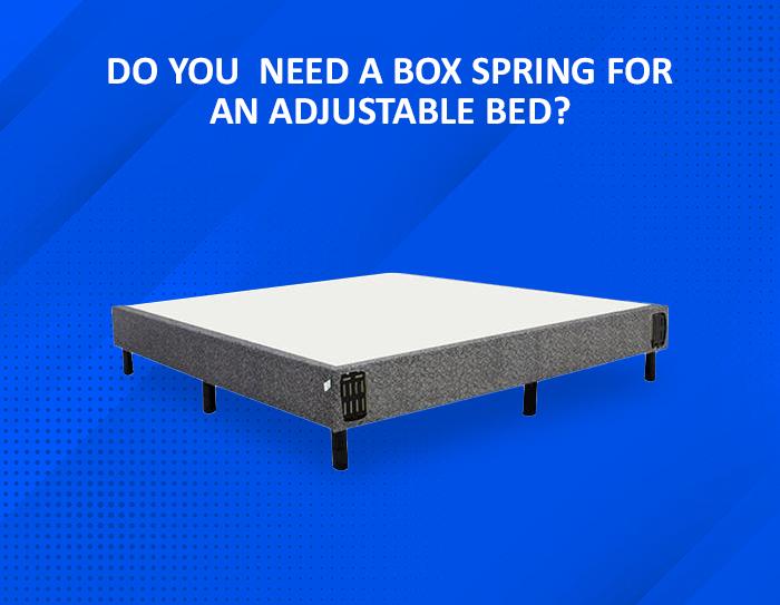 do you need a box spring for an adjustable bed