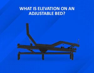 what is elevatin on an adjustable bed